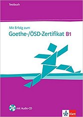 Mit Erfolg zum Goethe-/ÖSD-Zertifikat B1: Testbuch + Audio-CD