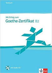 Mit Erfolg zum Goethe-Zertifikat B2: Testbuch + Audio-CD